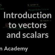 Intro To Vectors Scalars One Dimensional Motion Physics Khan Academy