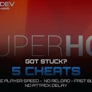 SUPERHOT Increase Player Speed No Reload No Delay Trainer By MegaDev