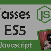 Creating Classes In EcmaScript 5