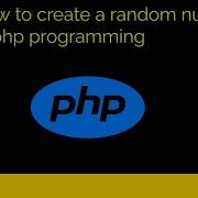 How To Create A Random Number In Php Programming The Rand Function Generates A Random Integer
