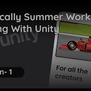 Practically Summer Workshop Gaming With Unity Session 1