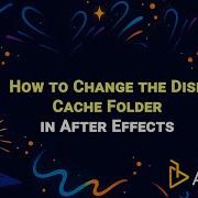 How To Change The Disk Cache Folder In After Effects AEJuice Tutorials