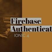 Ionic 4 Firebase Email And Password Authentication
