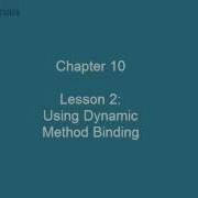 Chapter 10 Lesson 2 Using Dynamic Method Binding