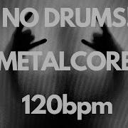 No Drums Modern Metalcore Backing 120bpm
