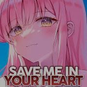 Nightcore Save Me In Your Heart Lyrics