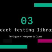 ENJOY TESTING REACT COMPONENTS PART 3 REACT TESTING LIBRARY