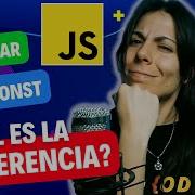 Cuál Es La DIFERENCIA ENTRE VAR LET Y CONST En JS Curso JAVASCRIPT DESDE CERO 4