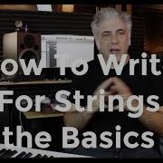 How To Write And Arrange For Strings The Basics