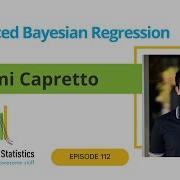 112 Advanced Bayesian Regression With Tomi Capretto