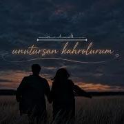 Unutursan Kahrolurum Emotional Turkish Song