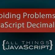 JavaScript Tip Avoiding Problems With Decimal Math