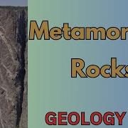 Geology 101 With Willsey Episode 16 Metamorphic Rocks