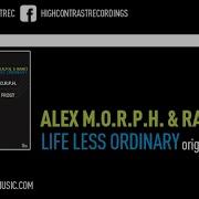 Alex M O R P H Rank 1 Life Less Ordinary Alex M O R P H Original Mix