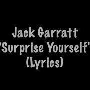 Jack Garratt Surprise Yourself Lyrics