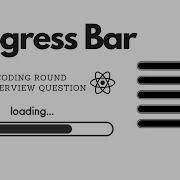 React Progress Bar React Interview Questions Machine Coding Round