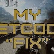 BF4 Netcode My Fix To The Problem