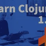 Introduction To Clojure Lecture 1 Part 2