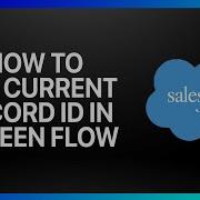 How To Get Current Record ID In Screen Flow In Salesforce Tutorial
