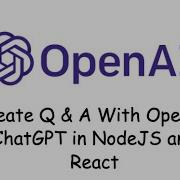 Create Q A With OpenAI ChatGPT In NodeJS And React