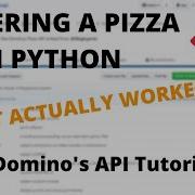 Ordering A Pizza With Python Tutorial 5 Ordering The Pizza