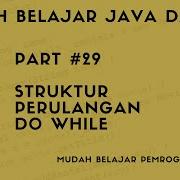 Mudah Belajar Java 29 Struktur Perulangan Do While