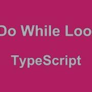 TypeScript Do While Loop