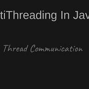Wait Notify NotifyAll Inter Thread Communication Lec 8 Multithreading Tutorial Threads