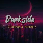 Darkside Slowed Reverb Alan Walker Sayan Reverb
