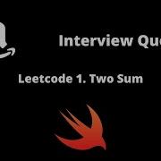 Leetcode Blind 75 Two Sum Swift Solution Amazon Interview Question