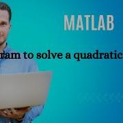 MATLAB Program To Solve Quadratic Equations Step By Step Guide