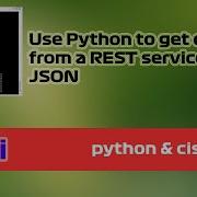 Use Python To Get Data From A Cisco Device REST And JSON Demo