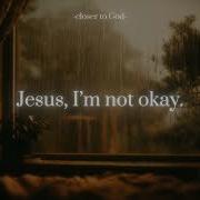 Jesus I M Not Ok