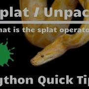 Python Splat Unpack Operator Python Quick Tips