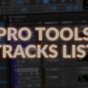 4 Ways To Use The Tracks List In Pro Tools