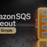 Master Amazon SQS Visibility Timeout Step By Step Beginner Tutorial