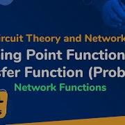 Driving Point Function And Transfer Function Problems Network Functions