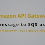 Send Message To SQS Using Query String Amazon API Gateway P22