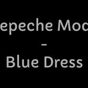 Depeche Mode Blue Dress Lyrics