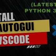 How To Install PyAutoGUI In Visual Studio Code Windows Mac 2024