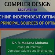Compiler Design Lecture 48 Machine Independent Optimization The Principal Sources Of Optimization