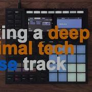 Making A Deep Minimal Tech House Track On The Maschine MK3