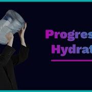 Progressive Hydration Explained Briefly