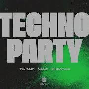Tujamo VINNE Murotani Techno Party Bass House Tech House