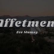 Ece Mumay Affetmem Sözleri Lyrics