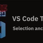 VS Code Tips Selection Anchors