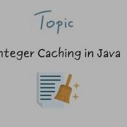 Integer Caching In Java