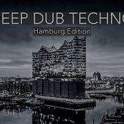 Deep Dub Techno Mix 2026 Hamburg Edition Elbphilharmonie After Dark Cinematic 4K Visuals