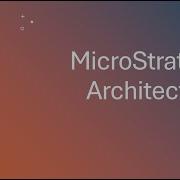 MicroStrategy Architecture