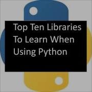 Top 10 Python Libraries To Use When Learning